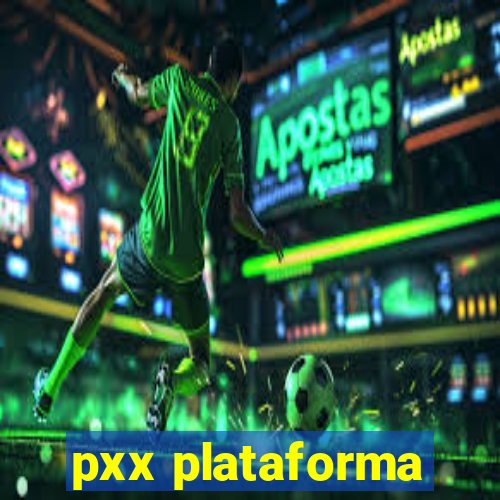 pxx plataforma